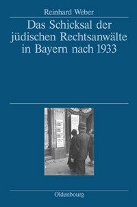 Das Schicksal der jüdischen Rechtsanwälte in Bayern nach 1933 Das Schicksal der jüdischen Rechtsanwälte in Bayern nach 1933
